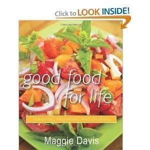  Maggie DavissGood Food for Life Planning, Preparing, and 