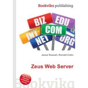  Zeus Web Server Ronald Cohn Jesse Russell Books