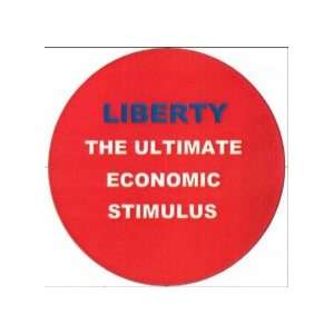    Liberty, The Ultimate Economic Stimulus Pin 
