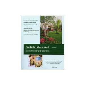 How to Start a Home Based Landscaping Business by Owen E. Dell   6th 