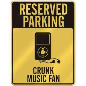  RESERVED PARKING  CRUNK MUSIC FAN  PARKING SIGN MUSIC 