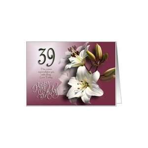  Happy 39th Birthday   White Lilies Card Toys & Games