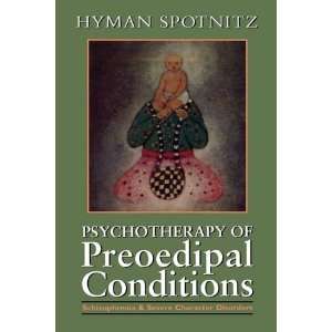  Psychotherapy of the Pre Oedipal Conditions [Hardcover 