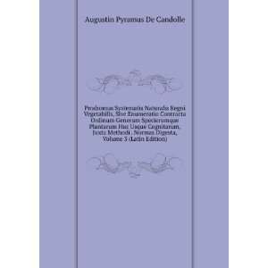   Normas Digesta, Volume 3 (Latin Edition) Augustin Pyramus De Candolle