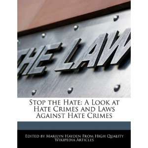  Stop the Hate A Look at Hate Crimes and Laws Against Hate 