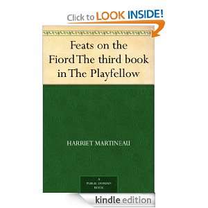 Feats on the Fiord The third book in The Playfellow Harriet Martineau 