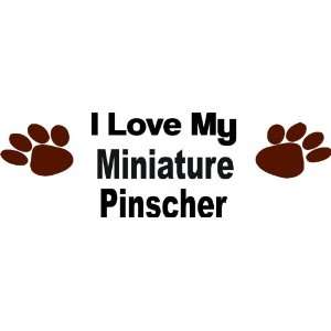 love my miniature pinscher   Removeavle Wall Decal   Selected Color 