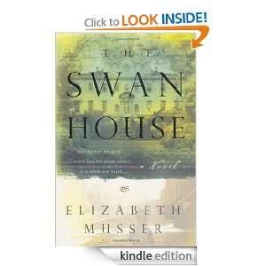 The Swan House (The Swan House Series #1) Elizabeth Musser  