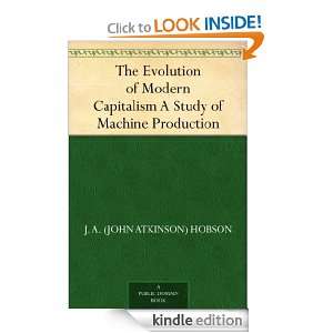 The Evolution of Modern Capitalism A Study of Machine Production J. A 