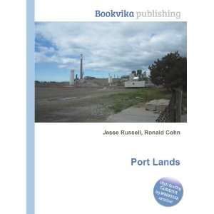  Port Lands Ronald Cohn Jesse Russell Books