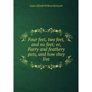   feathery pets, and how they live Laura Elizabeth Howe Richards Books