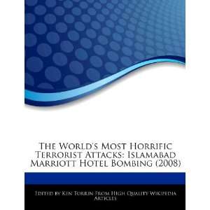 The Worlds Most Horrific Terrorist Attacks Islamabad Marriott Hotel 