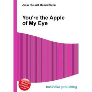  Youre the Apple of My Eye Ronald Cohn Jesse Russell 