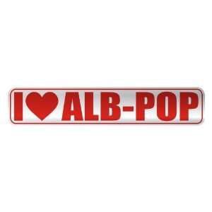   I LOVE ALB POP  STREET SIGN MUSIC