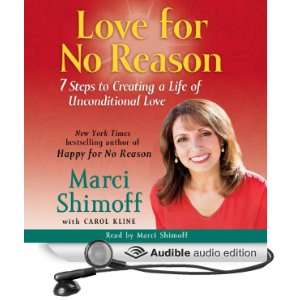 Love for No Reason 7 Steps to Creating a Life of Unconditional Love 