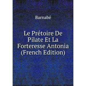  Le PrÃ©toire De Pilate Et La Forteresse Antonia (French 