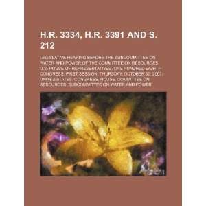  H.R. 3334, H.R. 3391 and S. 212 legislative hearing 