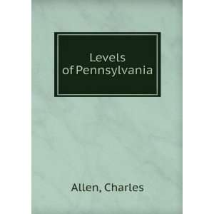  Levels of Pennsylvania Charles Allen Books