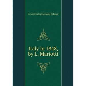  Italy in 1848, by L. Mariotti Antonio Carlo N . Gallenga Books