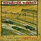 Goodbye Race by Tripmaster Monkey (CD, Jul 1994, Sire)  Tripmaster 