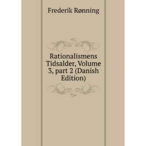   , Volume 3,Â part 2 (Danish Edition) Frederik RÃ¸nning Books
