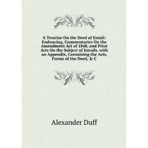   , Containing the Acts, Forms of the Deed, & C Alexander Duff Books