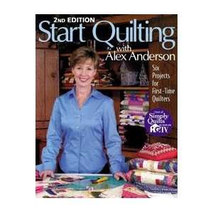  Start Quilting with Alex Anderson Book By The Each Arts 