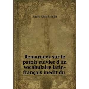   latin franÃ§ais inÃ©dit du . EugÃ¨ne Alexis Escallier Books