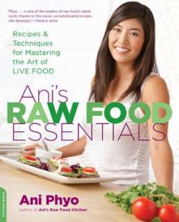  Anis Raw Food Essentials Recipes and Techniques for 
