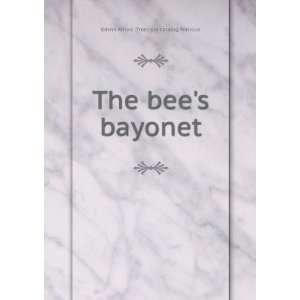  The bees bayonet Edwin Alfred. [from old catalog Watrous Books