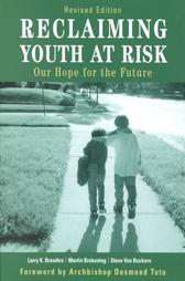 Reclaiming Youth at Risk by Larry K. Brendtro, Martin Brokenleg and 