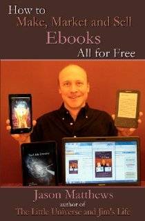 How to Make, Market and Sell Ebooks   All for FREE Ebooksuccess4free