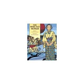 Wise Old Woman, The Retold by Yoshiko Uchida by Yoshiko Uchida and 