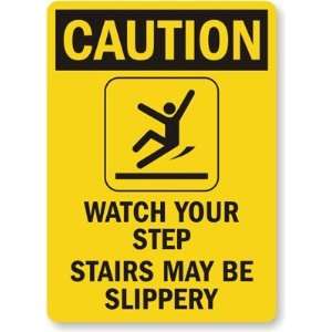 Caution Watch Your Step, Stairs May Be Slippery (with 