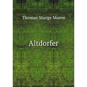  Altdorfer Thomas Sturge Moore Books