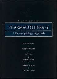 Pharmacotherapy A Pathophysiologic Approach, (0838576915), Joseph 