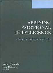 Applying Emotional Intelligence A Practitioners Guide, (1841694614 