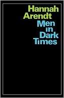Men in Dark Times Hannah Arendt