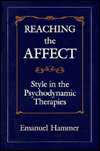 Reaching the Affect Style in the Psychodynamic Therapies, (0876688180 