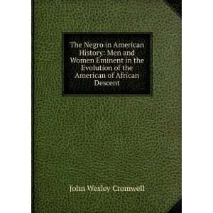  The Negro in American History Men and Women Eminent in 