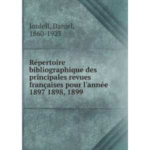   pour lannÃ©e 1897 1898, 1899 Daniel, 1860 1923 Jordell Books