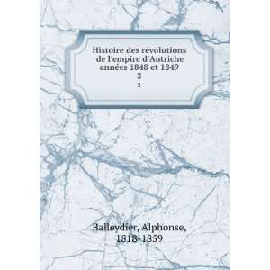   annÃ©es 1848 et 1849. 2 Alphonse, 1818 1859 Balleydier Books