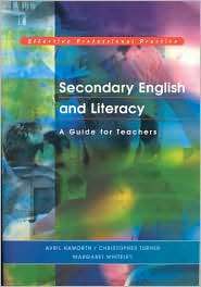 Secondary English and Literacy A Guide for Teachers, (0761942815 