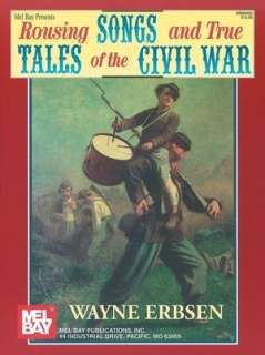   the Civil War by Wayne Erbsen, Mel Bay Publications, Inc.  Paperback