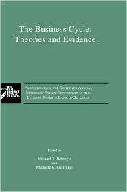 The Business Cycle Theories and Evidence, (0792392396), M.T. Belongia 