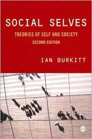 Social Selves Theories of Self and Society, (1412912725), Ian Burkitt 
