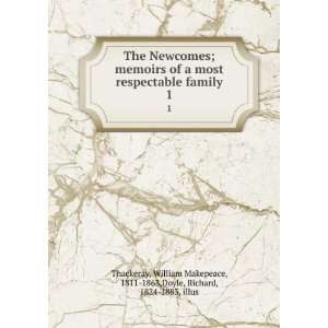  The Newcomes; memoirs of a most respectable family. 1 