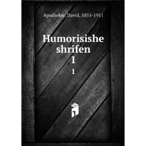  Humorisishe shrifen. 1 David, 1855 1911 Apotheker Books