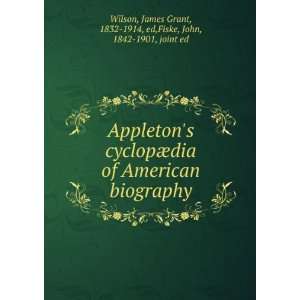  Appletons cyclopÃ¦dia of American biography James 