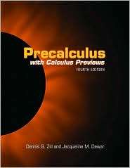 Precalculus with Calculus Previews, (0763737798), Dennis G. Zill 